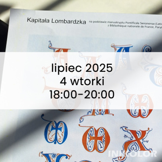 Wakacyjny Kurs kaligrafii: Lipiec - 4 wtorki - Wczesnogotyckie litery i zdobienia